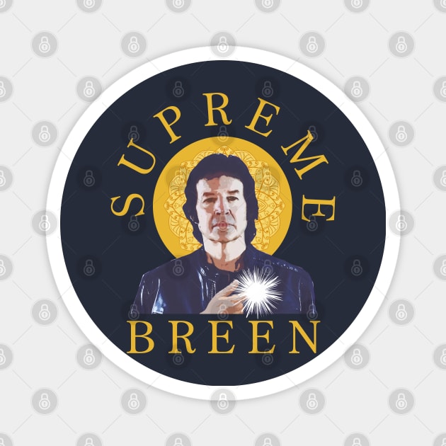 Supreme Breen Magnet by MidnightsWatch